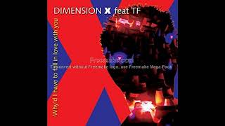 Dimension Χ feat. TF - Why'd i have to fall in love with you (Matthew Fisher cover)
