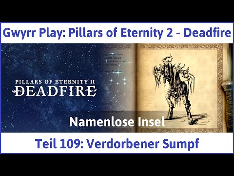 Pillars of Eternity 2 deutsch Deadfire Teil 109 - Verdorbener Sumpf Let's Play