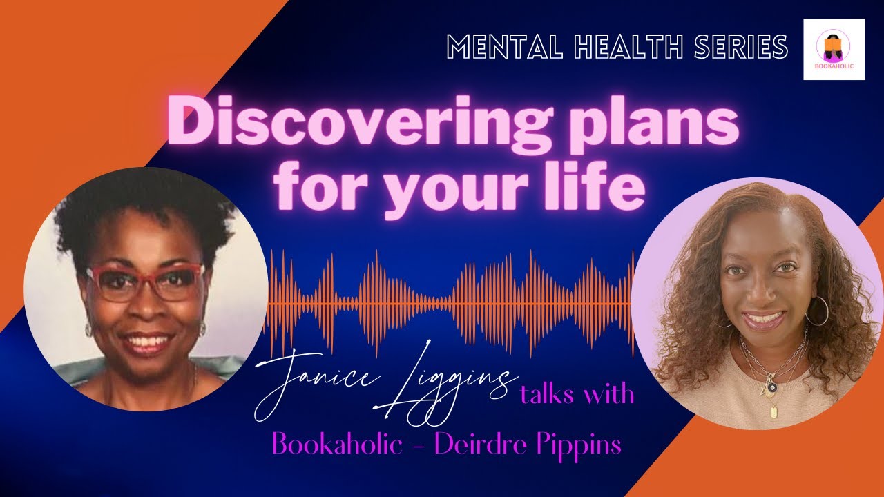 Discovering Plans For Your Life with Janice Liggins | Mental Health Awareness Month | Episode 22