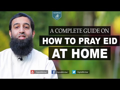 A Complete guide on How to Pray Eid at Home - Aqeel Mahmood