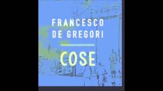 Francesco De Gregori - COSE (2015 Version)