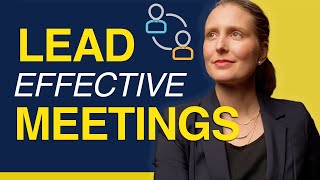 How to LEAD a Meeting EFFECTIVELY: Facilitate Your First Meeting With a New Team