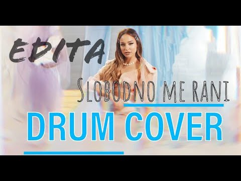 Edita - Slobodno me rani (DRUM COVER)