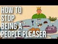 How To Stop Being A People Pleaser