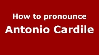 How to pronounce Antonio Cardile