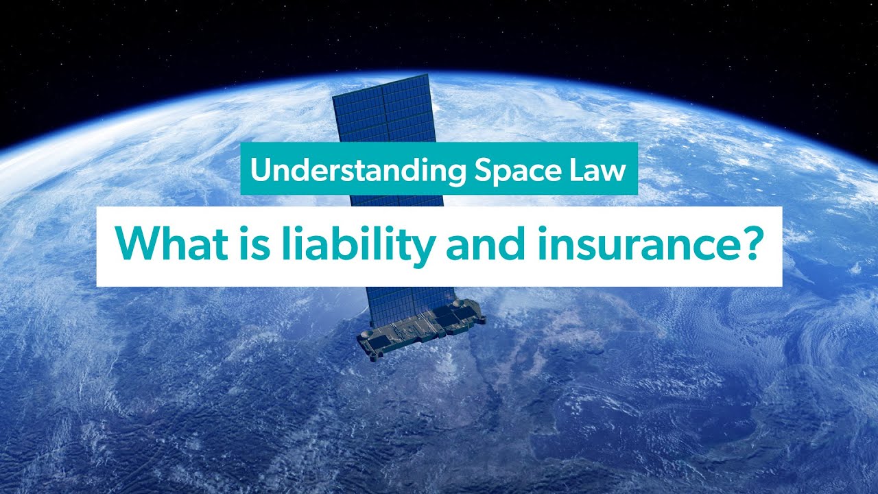 Liability and insurance in space | #SpaceLaw101