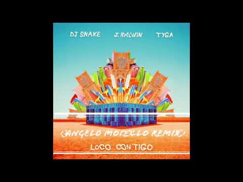 DJ Snake J. Balvin Tyga - Loco Contigo (ANGELO MORELLO REMIX)