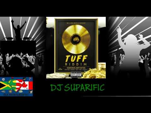 TUFF RIDDIM MIX FT. RYGIN KING, DANE RAY, J-RILE, STARFACE, VERSHON, & VERSI {DJ SUPARIFIC}