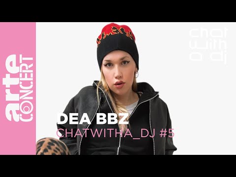 DEA BBZ bei Chat with a DJ - ARTE Concert