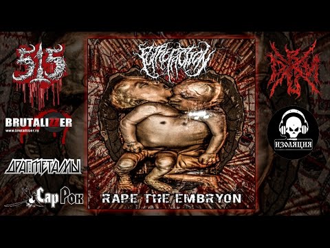 Putrefaction - Rape The Embryon [Full Album]