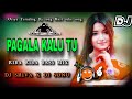 Pagala Kalu Tu Odia Song Riba Riba Bass Mix Dj Shiva Ganjam K1