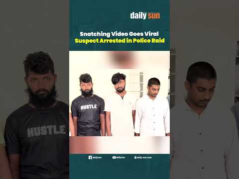 Armed Snatcher Sohan Arrested by Police After Video Goes Viral | Daily Sun