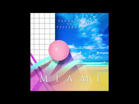 Paradise of Yesterday : Miami