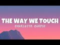 Charlotte Cardin - The Way We Touch (Lyrics)