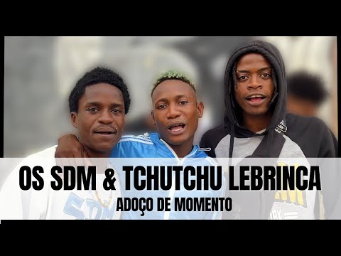Os SDM & TchuTchu LeBrinca - Adoço de Momento