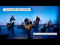 Jackson Browne – My Cleveland Heart (live performance)