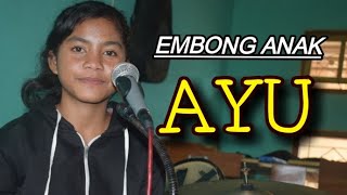 Download lagu AYU ||| EMBONG ANAK |||| cover mp3