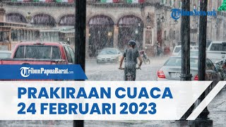 Prakiraan Cuaca Jumat 24 Februari 2023, Waspada Cuaca Ekstrem di Sejumlah Wilayah