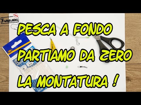 PESCA A FONDO - PARTIAMO DA ZERO - LA MONTATURA