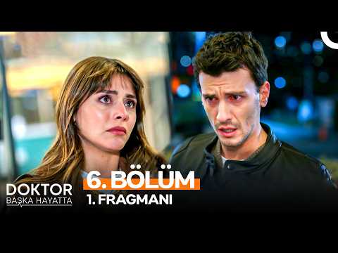 Doktor: Başka Hayatta 6. Bölüm 1. Fragmanı Yayınlandı