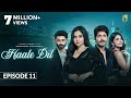 Haale Dil Episode 11 Manisha Rani Nishank Verma Harshad Arora Jenifer Emmanuel Sargun Mehta