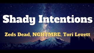 Download lagu Shady Intentions - Zeds Dead, NGHTMRE, Tori Levett (Lyrics) mp3