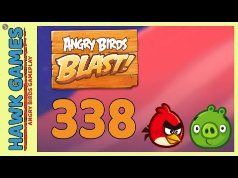 Angry Birds Blast Level 338 - 3 Stars Walkthrough, No Boosters