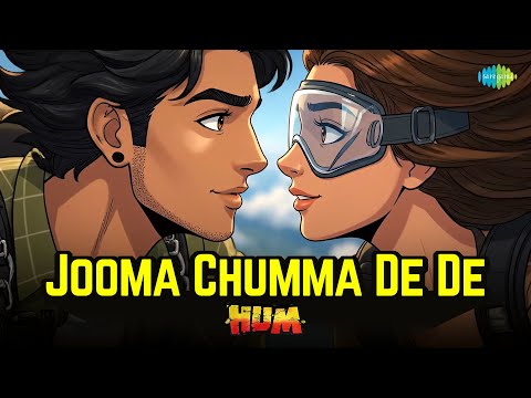 Jooma Chumma De De | Hum