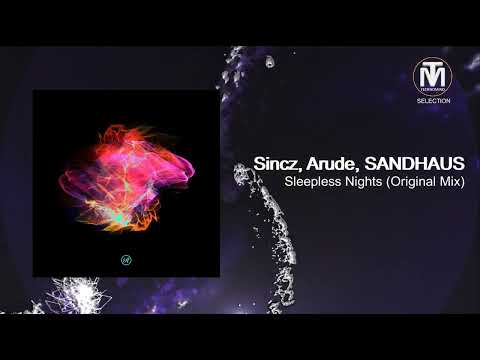 Sincz, Arude, SANDHAUS - Sleepless Nights (Original Mix) [Renaissance]