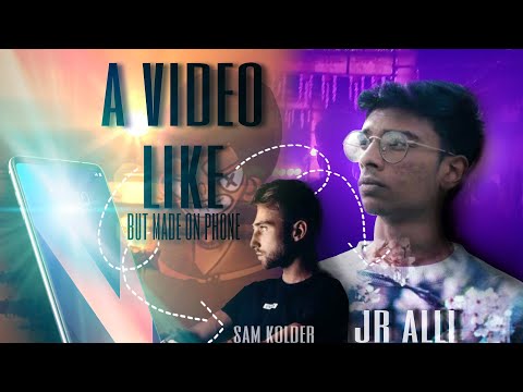 INSPIRED VIDEO LIKE SAM KOLDER AND JR ALLI | MADE ON PHONE |