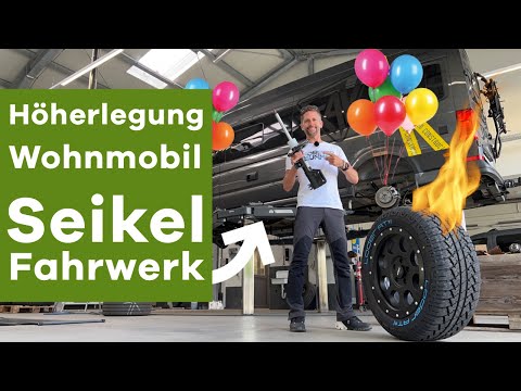 Wohnmobil Höherlegen - Einbau eines Fahrwerks von Seikel - Offroad?!?