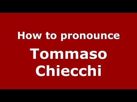 How to pronounce Tommaso Chiecchi (Italian/Italy)  - PronounceNames.com