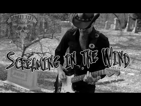 Dudley Taft - Screaming In The Wind - Official Video