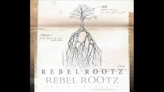 REBEL ROOTZ-Tu lo sai-RADICE RIBELLE 2012