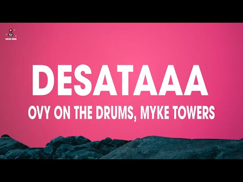 Ovy On The Drums, Myke Towers, Saiko - DESATAAA (Lyrics/Letra)