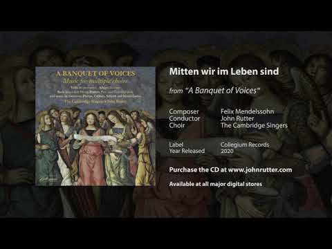 Mitten wir im Leben sind - Felix Mendelssohn, Cambridge Singers, John Rutter