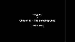 Haggard - (Chapter IV) The Sleeping Child