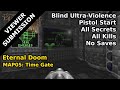 Eternal Doom - MAP05: Time Gate (Blind Ultra-Violence 100%)