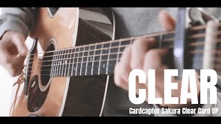 Cardcaptor Sakura Clear Card OP - CLEAR Fingerstyle Guitar Cover