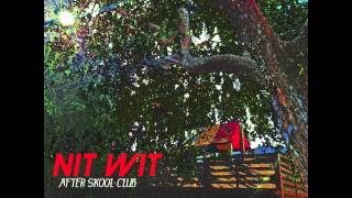 Nit Wit-You Already Know(Ft. Desiree Joie)