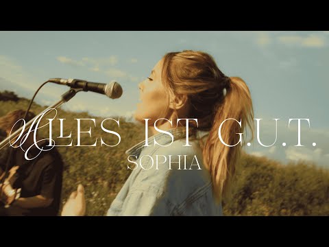 SOPHIA - Alles ist g.u.t. (Official Video)