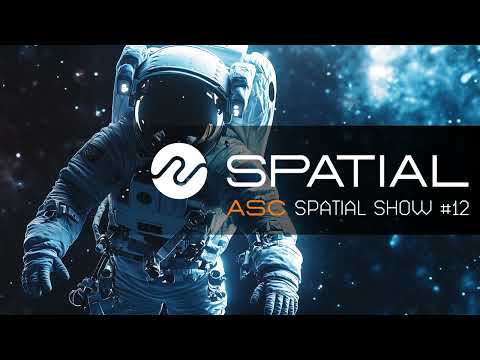 ASC - Spatial Show #12 (13th September 2024)