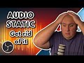 How To Fix OBS Is Adding Static Sound To My Videos