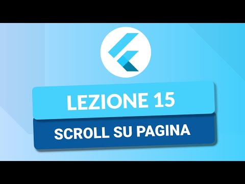 SingleChildScrollView e Scrollbar - CORSO FLUTTER TUTORIAL ITA 15