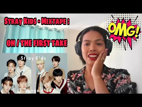 Its MyrnaG REACTS TO Stray Kids- ミ ッ ク ス テ ー プ ： OH / THE FIRST TAKE