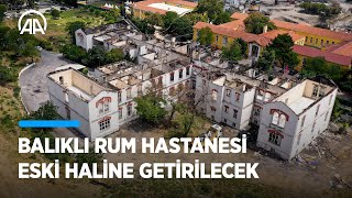 Yangında zarar gören Balıklı Rum Hastanesi yılbaşına kadar eski haline