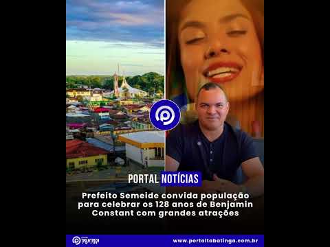 128 DE HISTÓRIA ANIVERSÁRIO DE BENJAMIN CONSTANT AMAZONAS 2026 #benjaminconstant