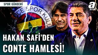 Hakan Safi’den Conte Bombası: Fenerbahçe’de Dev Plan!