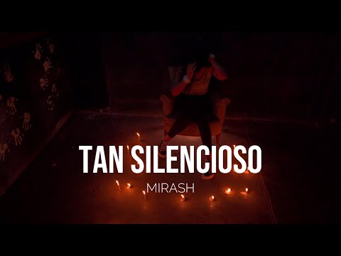TAN SILENCIOSO - MIRASH (Video oficial)