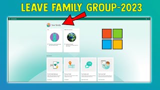 How To Leave Microsoft Family Group- 2023